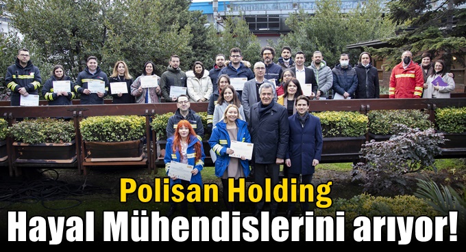Polisan Holding Hayal Mühendislerini arıyor!