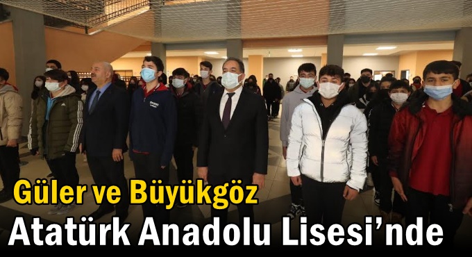 Kaymakam Güler ve Başkan Büyükgöz  Atatürk Anadolu Lisesi’nde
