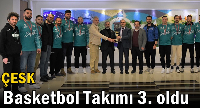 ÇESK Basketbol Takımı 3. oldu