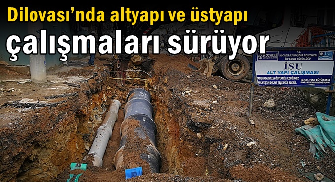 Dilovası’nda altyapı ve üstyapı çalışmaları sürüyor