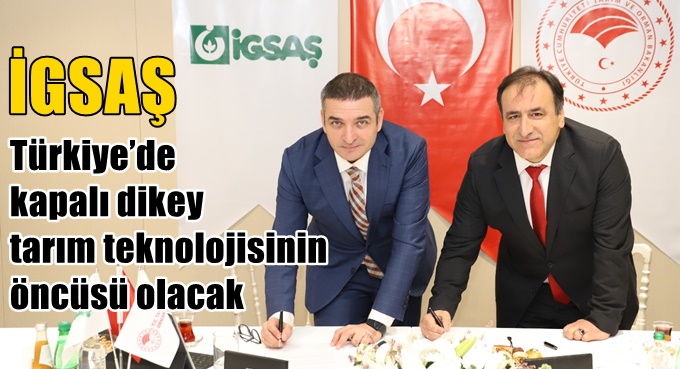 İGSAŞ, Türkiye’de kapalı dikey tarım teknolojisinin öncüsü olacak