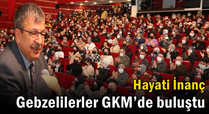 Hayati İnanç Gebzelilerler GKM’de Buluştu