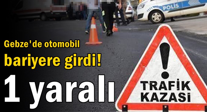 Otomobil bariyere girdi! 1 yaralı