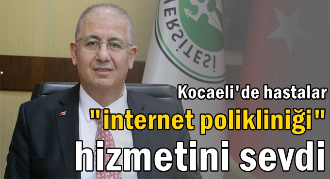 Kocaeli'de hastalar "internet polikliniği" hizmetini sevdi