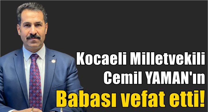 Cemil Yaman'ın babası vefat etti