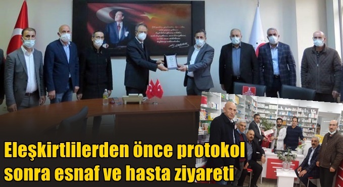 Eleşkirtlilerden önce protokol sonra esnaf ve hasta ziyareti