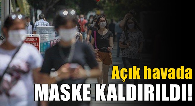 Maske zorunluluğu kaldırıldı