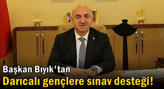 Başkan Bıyık'tan Darıcalı gençlere sınav desteği!