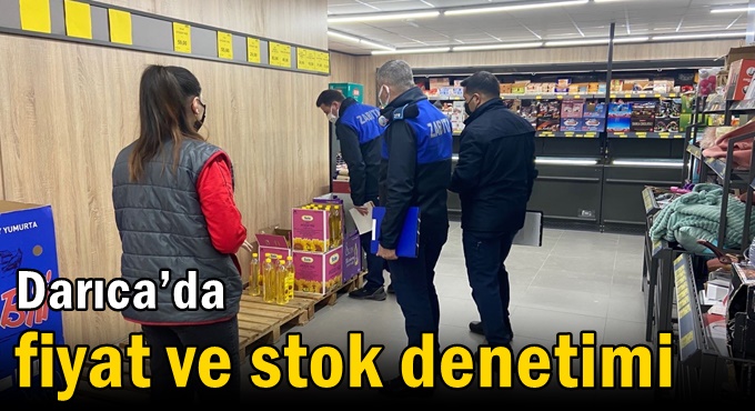 Darıca’da fiyat ve stok denetimi