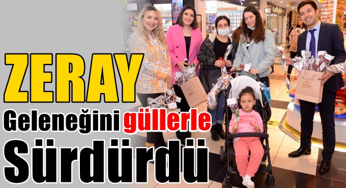 Zeray geleneğini güllerle sürdürdü