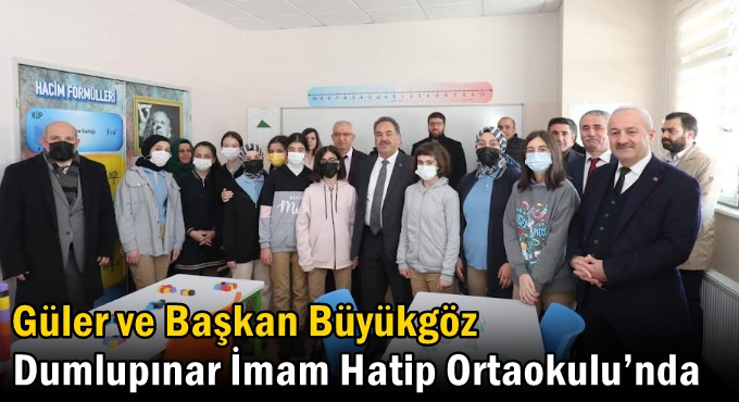 Güler ve Başkan Büyükgöz  Dumlupınar İmam Hatip Ortaokulu’nda