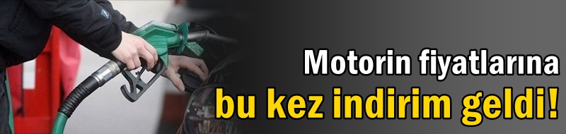 Motorin fiyatlarına bu kez indirim geldi!