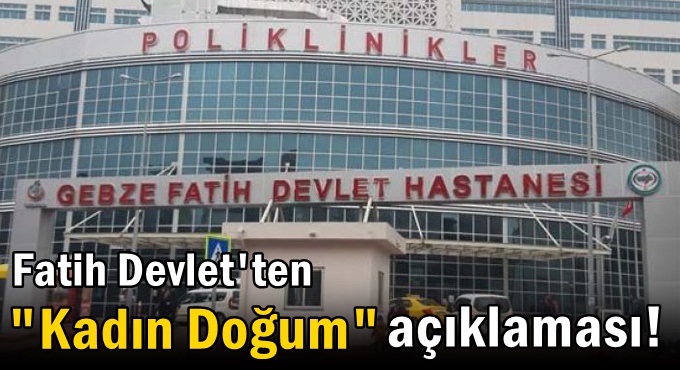 Fatih Devlet'ten "Kadın Doğum" açıklaması!