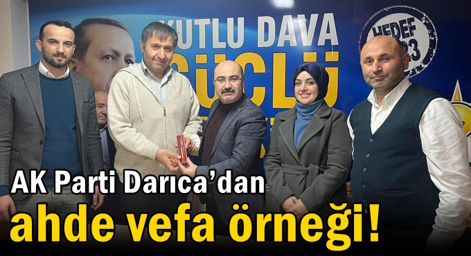 AK Parti Darıca’dan ahde vefa örneği!