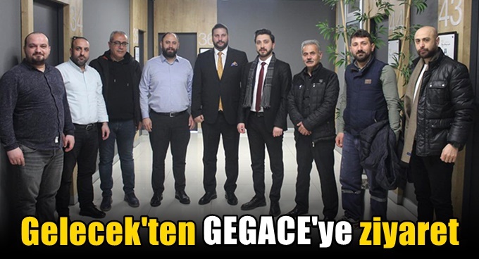 Gelecek’ten GEGACE’ye ziyaret