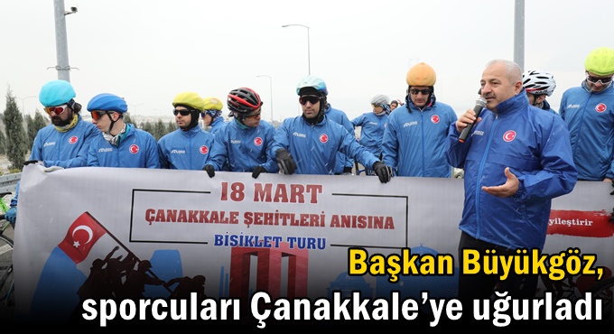 Zaferin Yıldönümünde Başkan Büyükgöz Çanakkale’ye Uğurladı