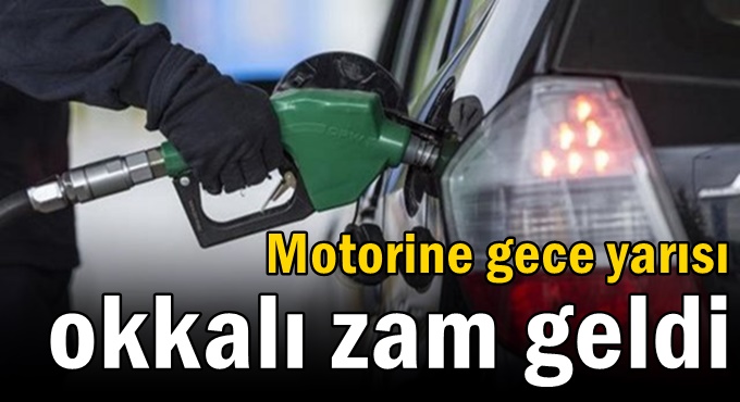 Motorine gece yarısı okkalı zam geldi