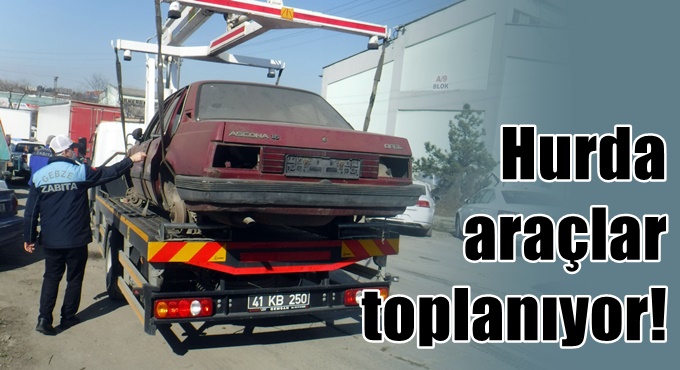 Gebze’de hurda araçlar kaldırılıyor