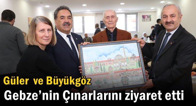 Güler ve Başkan Büyükgöz  Gebze’nin Çınarlarını Ziyaret Etti