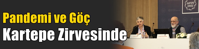 Pandemi ve Göç Kartepe Zirvesinde