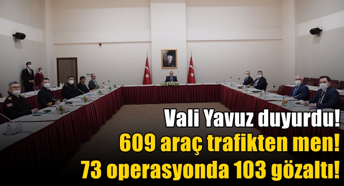 609 araç trafikten men edildi!