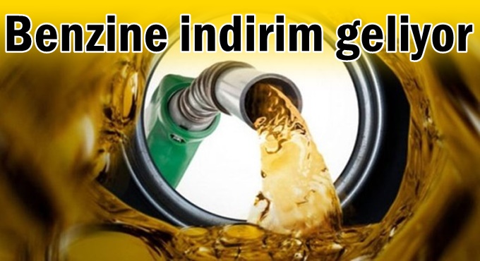 Benzine indirim geliyor