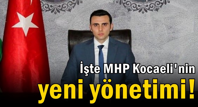 İşte MHP Kocaeli'nin yeni yönetimi!
