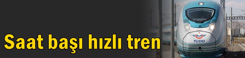 Saat başı hızlı tren