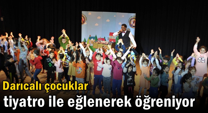 Darıcalı çocuklar tiyatro ile eğlenerek öğreniyor