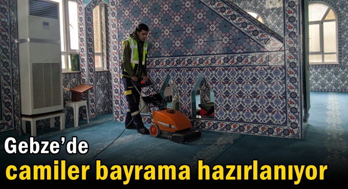 Gebze’de camiler bayrama hazırlanıyor