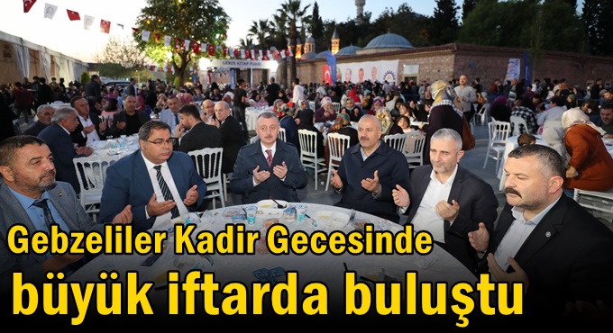 Gebzeliler Kadir Gecesinde Büyük İftarda Buluştu