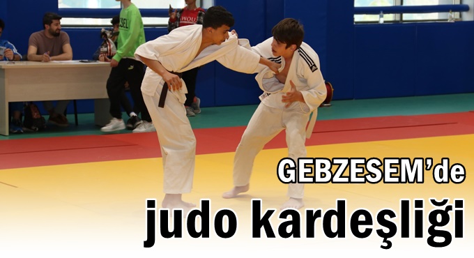 GEBZESEM’de judo kardeşliği