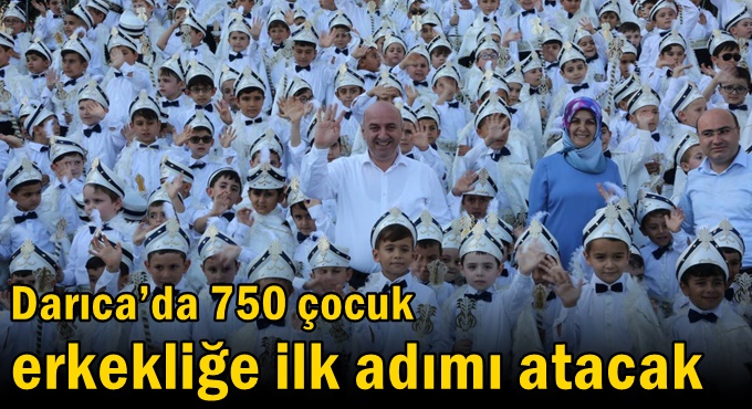 Darıca’da 750 çocuk erkekliğe ilk adımı atacak