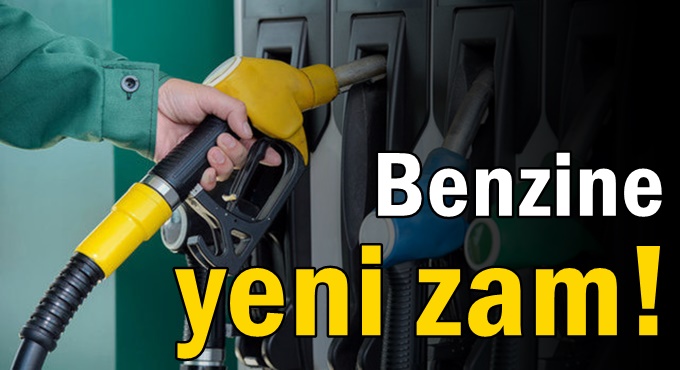 Benzine yeni zam!