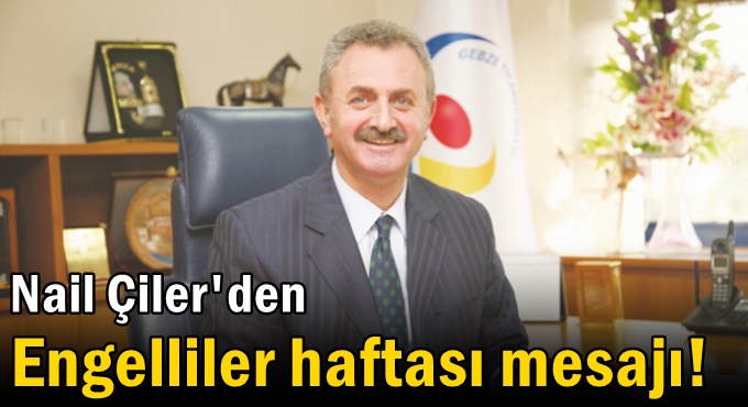 Çiler'den Engelliler haftası mesajı!