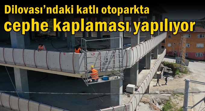Dilovası’ndaki katlı otoparkta cephe kaplaması yapılıyor