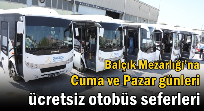 Balçık Mezarlığı’na Cuma ve Pazar günleri ücretsiz otobüs seferleri