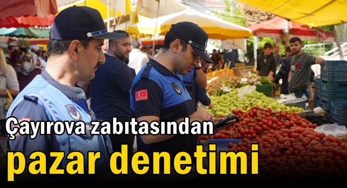 Zabıtadan pazar denetimi