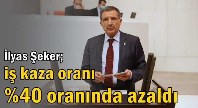 "İş kaza oranı %40 oranında azaldı"