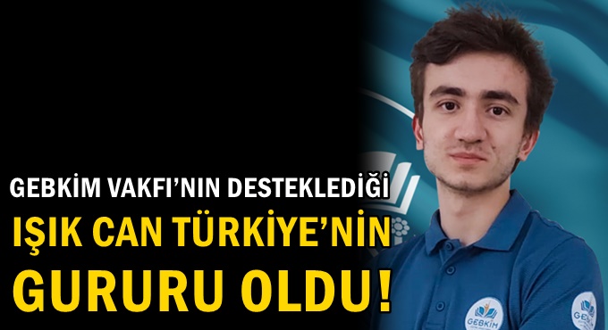 Işık Can Türkiye'nin gururu oldu