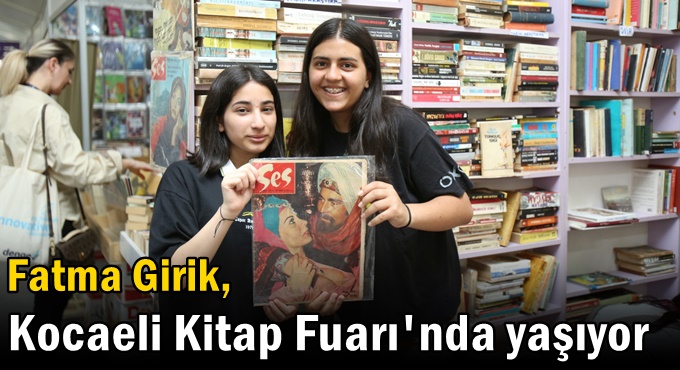 Fatma Girik, Kocaeli Kitap Fuarı'nda yaşıyor