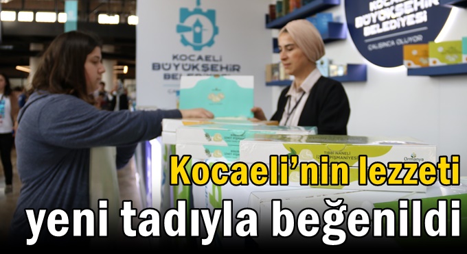 Kocaeli’nin lezzeti yeni tadıyla beğenildi