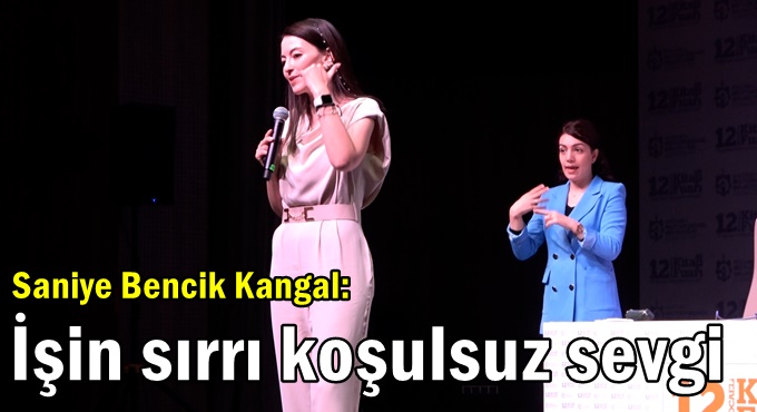Saniye Bencik Kangal: İşin sırrı koşulsuz sevgi