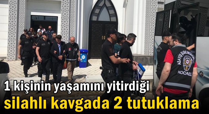 1 kişinin yaşamını yitirdiği silahlı kavgada 2 tutuklama