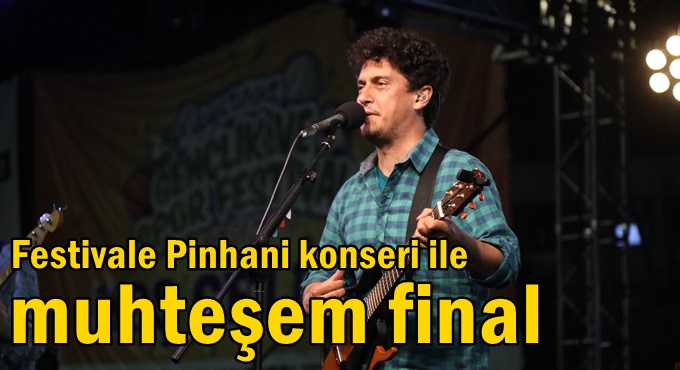 Festivale Pinhani konseri ile muhteşem final