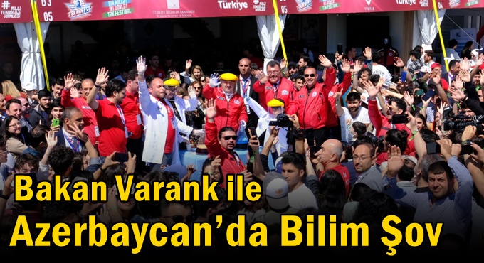 Bakan Varank ile Azerbaycan’da Bilim Şov