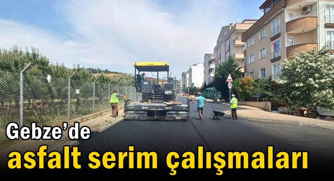 Gebze’de asfalt serim çalışmaları