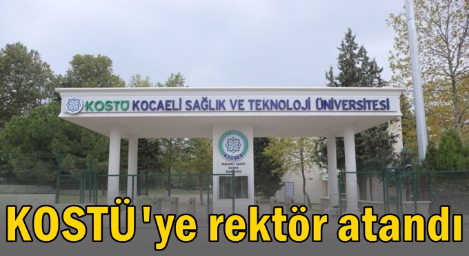 KOSTÜ'ye rektör atandı