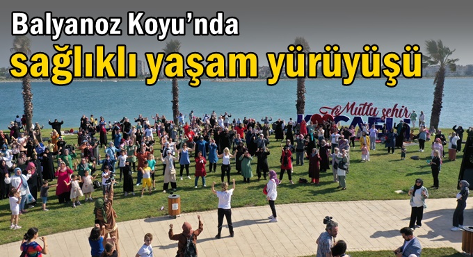 Balyanoz Koyu’nda sağlıklı yaşam yürüyüşü