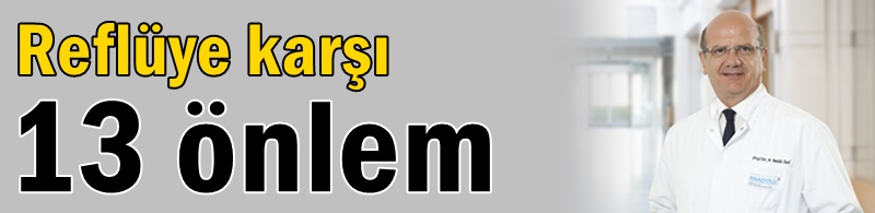 Reflüye karşı 13 önlem